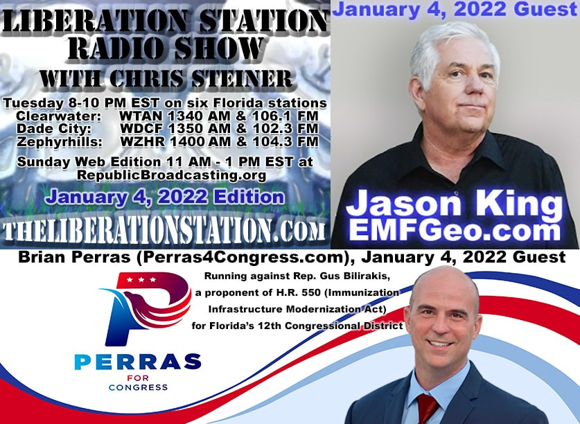 January 4, 2022 Liberation Station Radio Show with Chris Steiner (TheLiberationStation.com).  Guests: Jason King (EMFGeo.com) & Brian Perras (Perras4Congress.com)