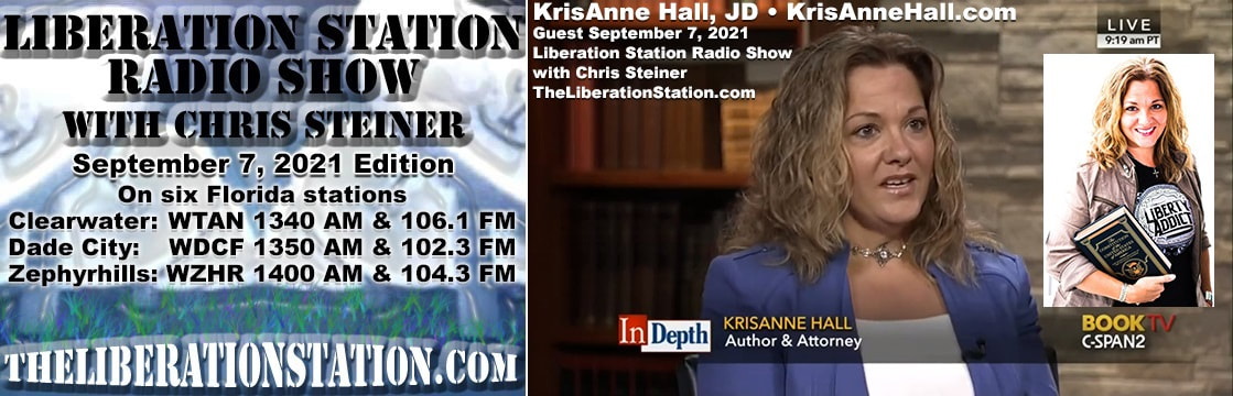 KrisAnne Hall, JD, Guest on September 7, 2021 Liberation Station Radio Show with Chris Steiner (TheLiberationStation.com)